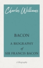Bacon - A Biography of Sir Francis Bacon - eBook