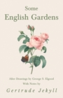 Some English Gardens - After Drawings by George S. Elgood - With Notes by Gertrude Jekyll - eBook