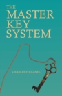 The Master Key System : With an Essay on Charles F. Haanel by Walter Barlow Stevens - eBook