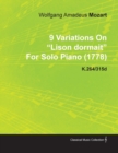 9 Variations on Lison Dormait by Wolfgang Amadeus Mozart for Solo Piano (1778) K.264/315d - eBook