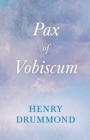 Pax Vobiscum : With an Essay on Religion by James Young Simpson - eBook