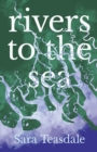 Rivers to the Sea : With an Introductory Excerpt by William Lyon Phelps - eBook