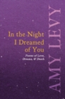 In the Night I Dreamed of You - Poems of Love, Dreams, & Death - eBook