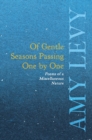 Of Gentle Seasons Passing One by One - Poems of a Miscellaneous Nature - eBook