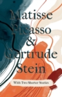Matisse Picasso & Gertrude Stein - With Two Shorter Stories : With an Introduction by Sherwood Anderson - eBook