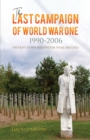 The Last Campaign of World War One: 1990-2006 - Book