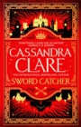 Sword Catcher : Discover the instant Sunday Times bestseller from the author of The Shadowhunter Chronicles - Book