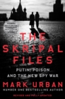 The Skripal Files : Putin, Poison and the New Spy War - eBook