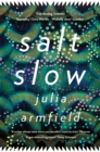 Salt Slow : From the author of OUR WIVES UNDER THE SEA - eBook