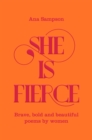 She is Fierce : Brave, Bold  and Beautiful Poems by Women - eBook