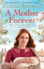 A Mother Forever : The warm and captivating tale of one woman's courage through hardship - eBook