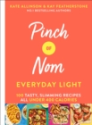 Pinch of Nom Everyday Light : 100 Tasty, Slimming Recipes All Under 400 Calories - Book