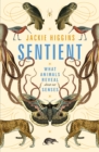 Sentient : What Animals Reveal About Our Senses - Book