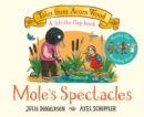 Mole's Spectacles : A Lift-the-flap Story - Book