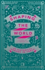 Shaping the World : 40 Historical Heroes in Verse - Book