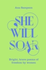 She Will Soar : Bright, brave poems about freedom by women - Book
