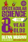 Spectacular Science for 8 Year Olds - eBook