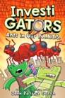 InvestiGators: Ants in Our P.A.N.T.S. : A Laugh-Out-Loud Comic Book Adventure! - eBook