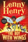 The Boy With Wings : The laugh-out-loud, extraordinary adventure from Lenny Henry - Book