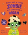 There Was a Young Zombie Who Swallowed a Worm : Hilarious for Halloween! - Book