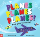 Planes Planes Planes! : Find Your Favourite - Book