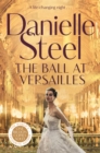 The Ball at Versailles : The sparkling new tale of a night to remember - Book