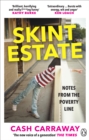 Skint Estate : Notes from the Poverty Line - Book