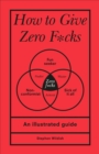 How to Give Zero F*cks - Book