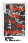 Throw Me to the Wolves - Book