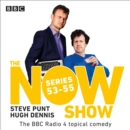 The Now Show: Series 53-55 : The BBC Radio 4 topical comedy - eAudiobook
