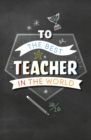 To the Best Teacher : Perfect End of Year Gift | Retirement & Appreciation - Thank You Teacher for Helping Me - Book