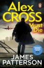 Alex Cross Must Die : (Alex Cross 31) - Book