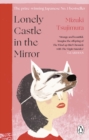Lonely Castle in the Mirror : The no. 1 Japanese bestseller and Guardian 2021 highlight - Book