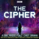 The Cipher : A BBC Radio 4 full-cast drama - eAudiobook