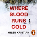 Where Blood Runs Cold : The heart-pounding Arctic thriller - eAudiobook