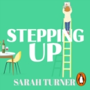 Stepping Up : The joyful and emotional Sunday Times bestseller and Richard and Judy Book Club pick. Adored by readers - eAudiobook