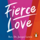 Fierce Love : A Bold Path to Ferocious Courage and Healing Kindness - eAudiobook
