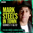 Mark Steel's In Town: Series 11 & 12 : A BBC Radio 4 comedy series - eAudiobook