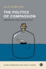 The Politics of Compassion : Immigration and Asylum Policy - Book
