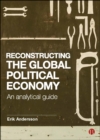 Reconstructing the Global Political Economy : An Analytical Guide - eBook