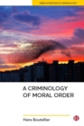 A Criminology of Moral Order - Book