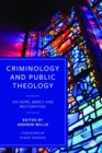Criminology and Public Theology : On Hope, Mercy and Restoration - Book
