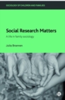 Social Research Matters : A Life in Family Sociology - Book