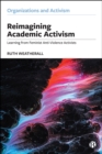 Reimagining Academic Activism : Learning from Feminist Anti-Violence Activists - eBook