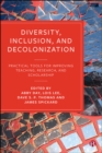 Diversity, Inclusion, and Decolonization : Practical Tools for Improving Teaching, Research, and Scholarship - eBook