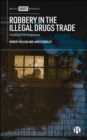 Robbery in the Illegal Drugs Trade : Violence and Vengeance - eBook