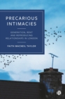 Precarious Intimacies : Generation, Rent and Reproducing Relationships in London - eBook