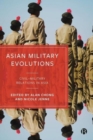 Asian Military Evolutions : Civil–Military Relations in Asia - Book