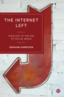 The Internet Left : Ideology in the Age of Social Media - eBook