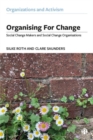 Organising for Change : Social Change Makers and Social Change Organisations - Book
